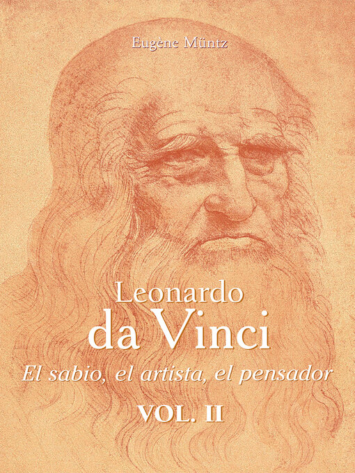 Title details for Leonardo Da Vinci--El sabio, el artista, el pensador by Eugène Müntz - Available